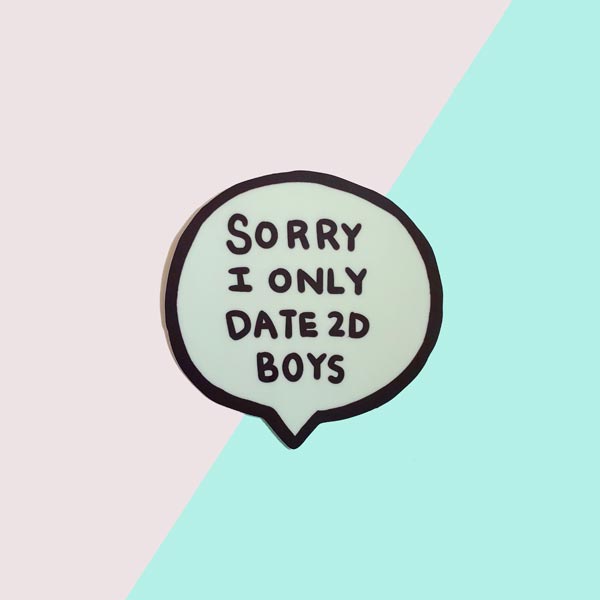 sorry i only date 2d boys vinyl sticker