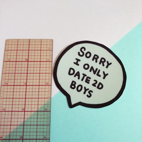 sorry i only date 2d boys vinyl sticker